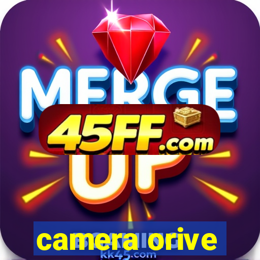 camera orive